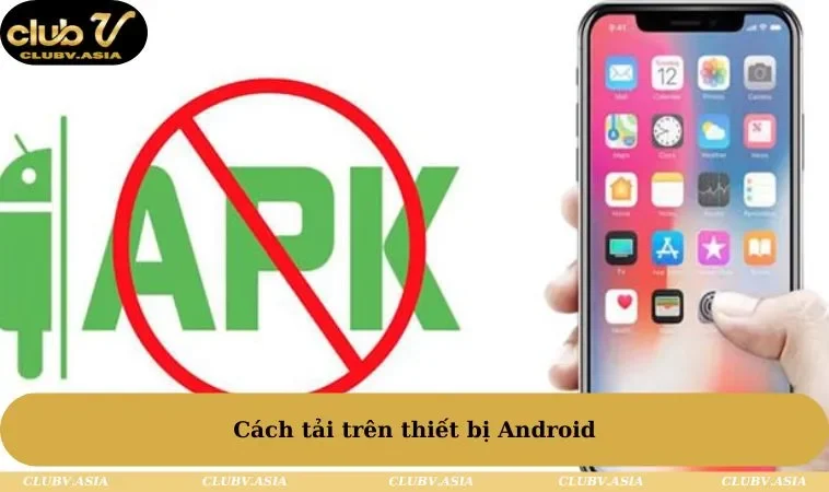 Cách tải trên thiết bị Android