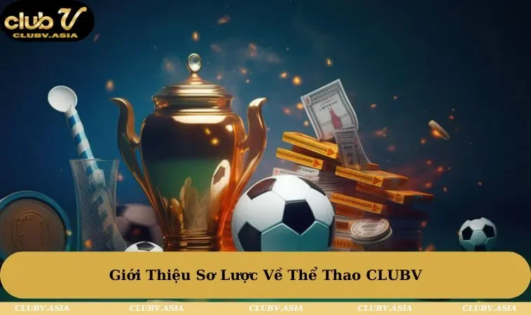 Giới thiệu sơ lược về thể thao CLUBV