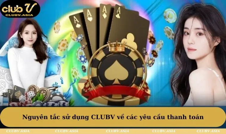 Nguyên tắc sử dụng CLUBV về các yêu cầu thanh toán