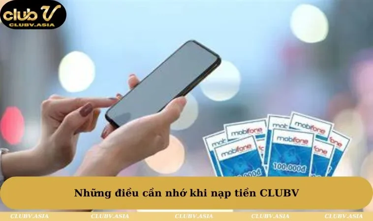 Những điều cần nhớ khi nạp tiền CLUBV