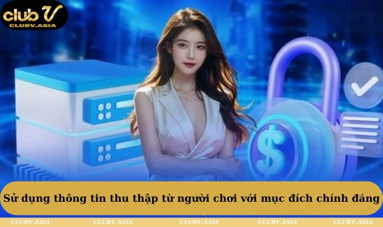 Sử dụng thông tin thu thập từ người chơi với mục đích chính đáng